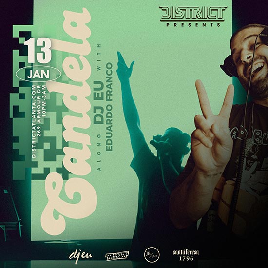 Candela: DJ EU & Eduardo Franco at District Atlanta - January 13th