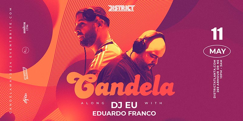 Candela is back and hotter than ever on May 11th at District Atlanta.