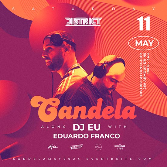Candela is back and hotter than ever on May 11th at District Atlanta.
