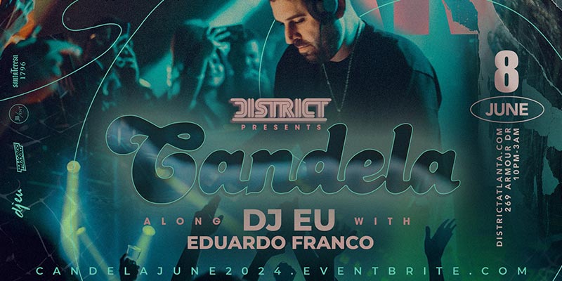 Candela is back and hotter than ever on June 8th at District Atlanta