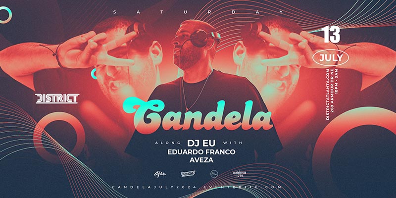 Candela is back and hotter than ever on July 13th at District Atlanta.