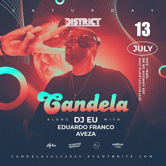 Candela is back and hotter than ever on July 13th at District Atlanta.