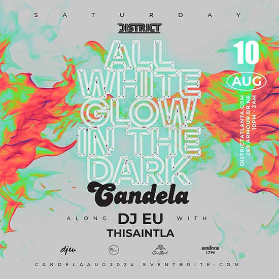 Candela is back and hotter than ever on August 10th at District Atlanta.