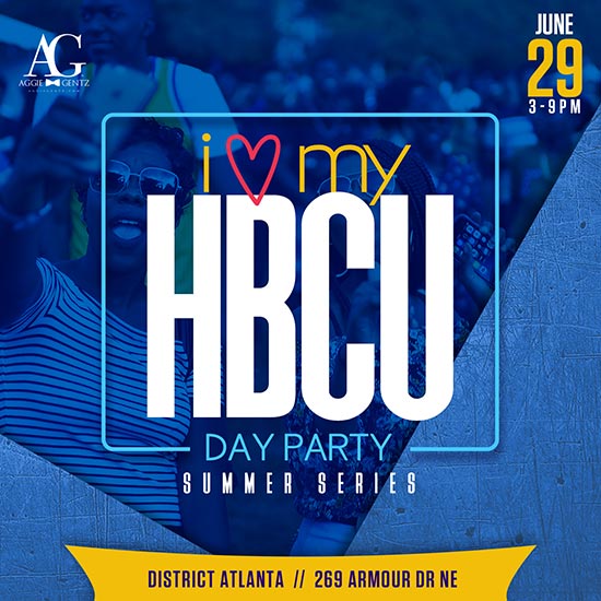 I LOVE MY HBCU! Aggie Gentz presents their summer signature event @DISTRICT ATLANTA