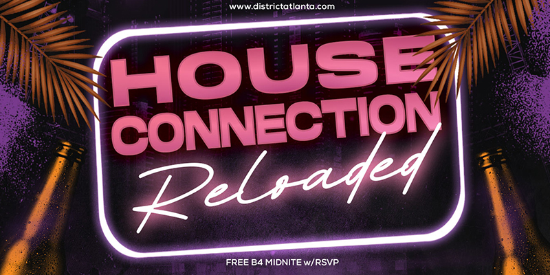 Join us on September 28th for House Connection Reloaded at District Atlanta.