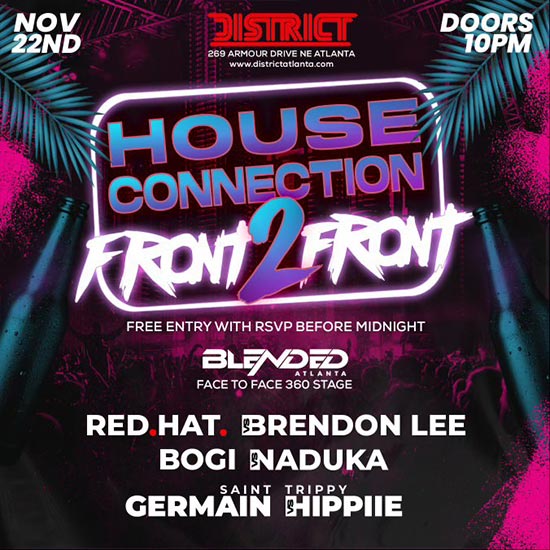 Join us on November 22nd for House Connection Front 2 Front at District Atlanta.