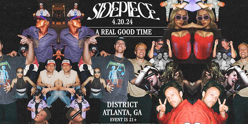 Join us on April 20th for SIDEPIECE as they make their way to District for their A Real Good Time Tour!