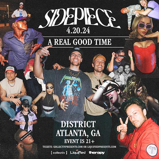 Join us on April 20th for SIDEPIECE as they make their way to District for their A Real Good Time Tour!