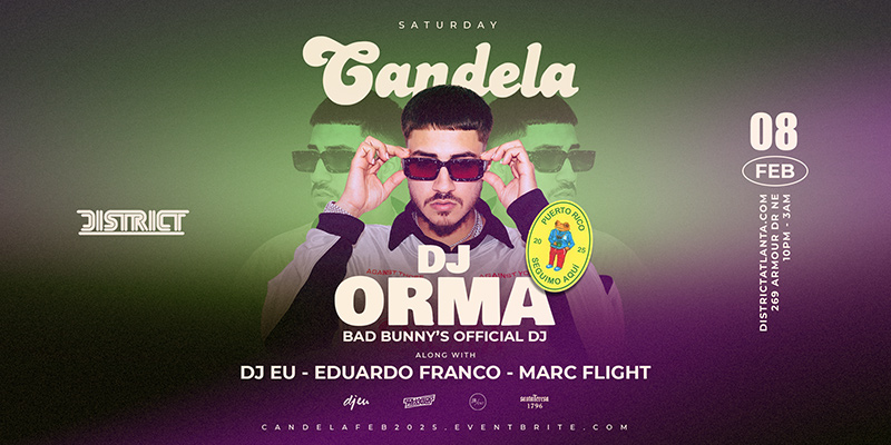 Candela featuring DJ Orma at District on Saturday, February 8th