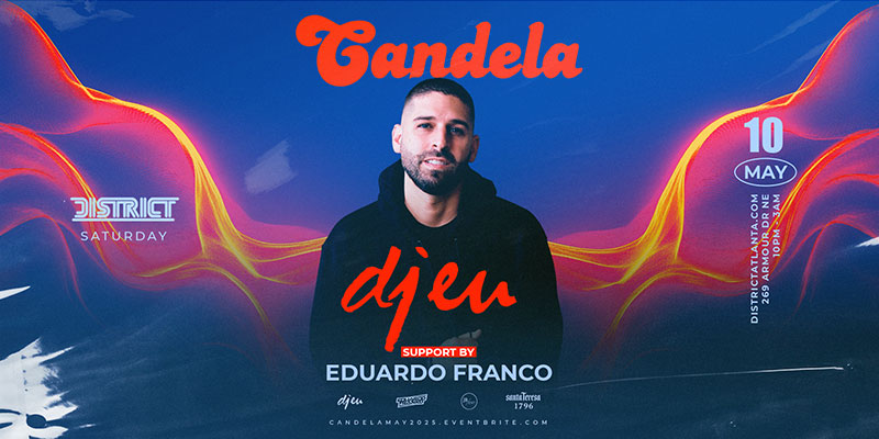 Candela featuring special guest Jhay P District on Saturday, May 10th