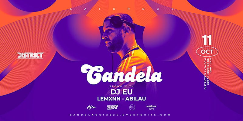 Candela featuring DJ EU + DJ Eduardo Franco at District on Saturday, October 11th