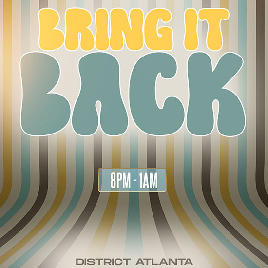 Bring It Back &bull; Let's Dance at District Atlanta on Sunday, March 29th