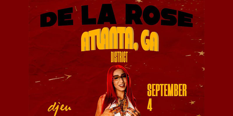 De La Rose at District Atlanta on Thursday, September 4th!