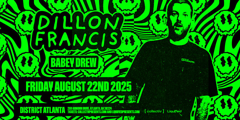 Dillon Francis at District Atlanta on Friday, August 22nd!