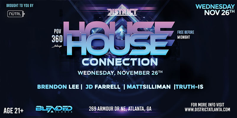 House Connection at District Atlanta on Wednesday, November 26th!