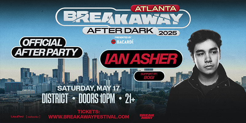Official Breakaway Festival Afterparty &bull; Ian Asher at District Atlanta on Saturday, May 17th!