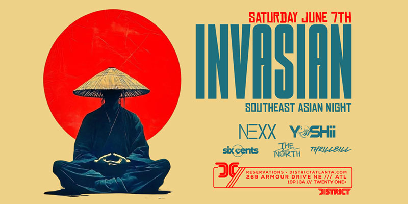 Invasian: Southeast Asian Night at District Atlanta on Saturday, June 7th