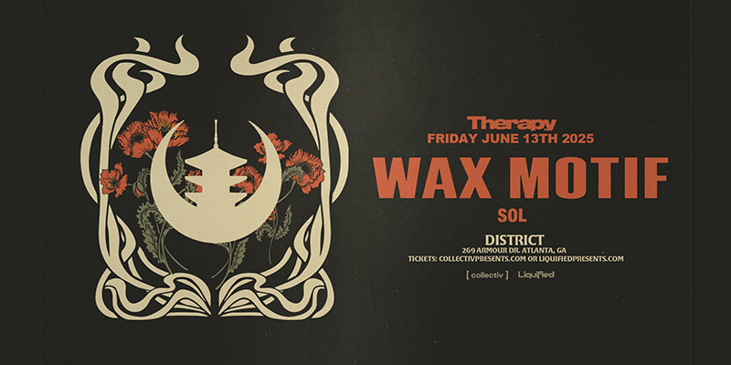 Wax Matif at District Atlanta on Friday, June 13th!