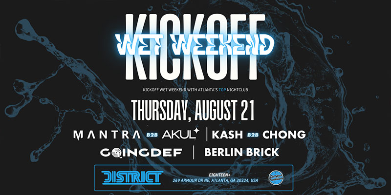 Wet Weekend Kickoff at District Atlanta on Thursday, August 21st!