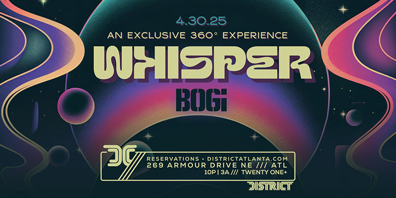 Whisper The After Party w/ DJ Bogi at District Atlanta on Wednesday, April 30th!