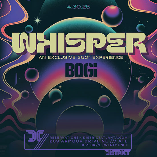 Whisper The After Party w/ DJ Bogi at District Atlanta on Wednesday, April 30th!