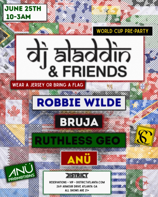 DJ Aladdin & Friends World Cup Preparty at District Atlanta Thursday, June 25th