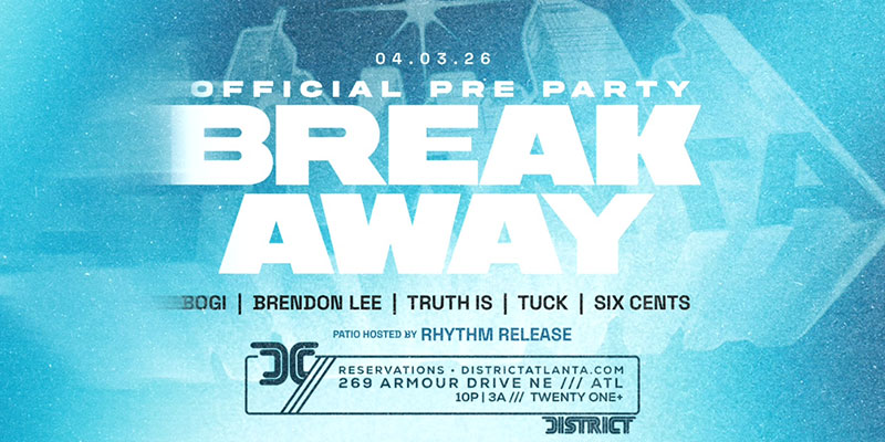 Official Pre-Party Breakaway at District Atlanta Friday, April 3rd