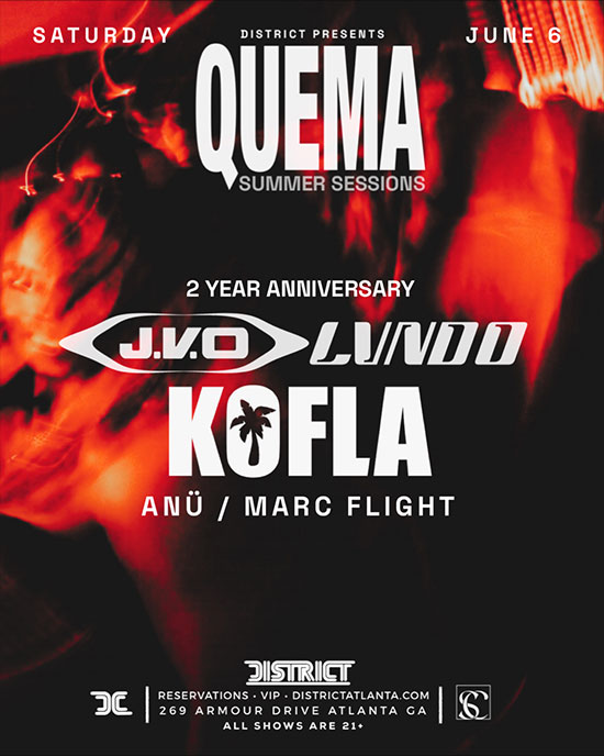 Quema: Summer Sessions Volume 1 Two Year Anniversary at District Atlanta on Saturday, June 6th!
