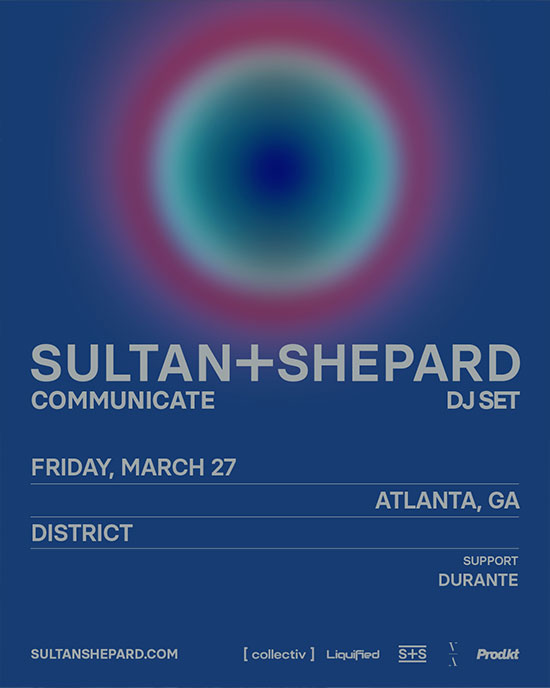 Sultan + Shepard at District Atlanta on Friday, March 27th!