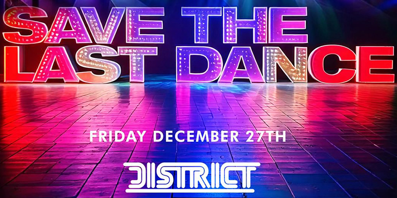 Save The Last Dance. Friday, December 27th.