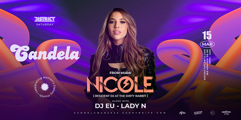 Candela featuring DJ Nicole from Miami at District on Saturday, March 15th