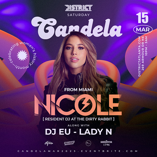 Candela featuring DJ Nicole from Miami at District on Saturday, March 15th