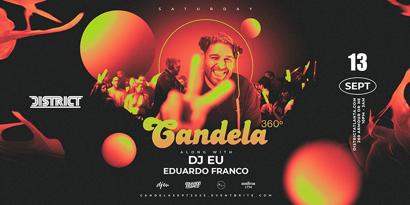 Candela featuring DJ EU + DJ Eduardo Franco at District on Saturday, September 13th