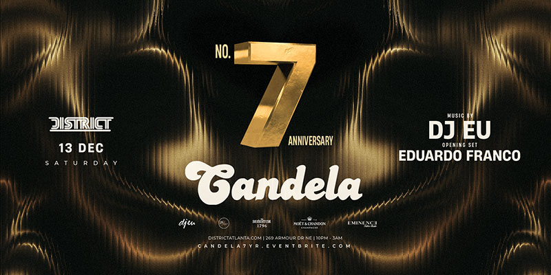 Candela: 7 Year Anniversary Party at District on Saturday, December 13th