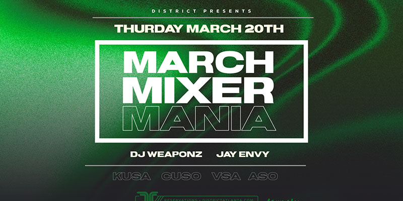 March Mixer Mania is taking over District Atlanta on Thursday, March 20th