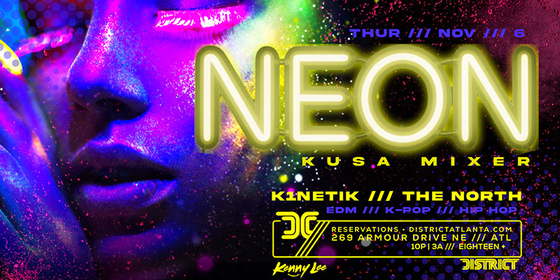 Fall 2025 NEON KUSA Mixer at District Atlanta on Thursday, November 6th!