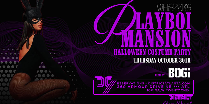 Whisper's Playboi Mansion Halloween Costume Party at District Atlanta on Thursday, October 30th!