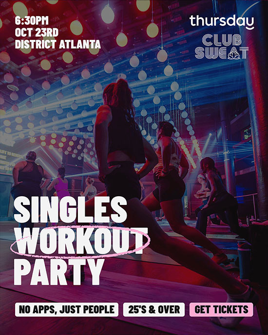 Singles Workout Party at District Atlanta Thursday, October 23rd