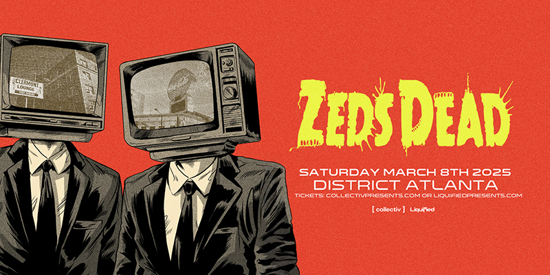 Zed's Dead at District Atlanta on Saturday, March 8th