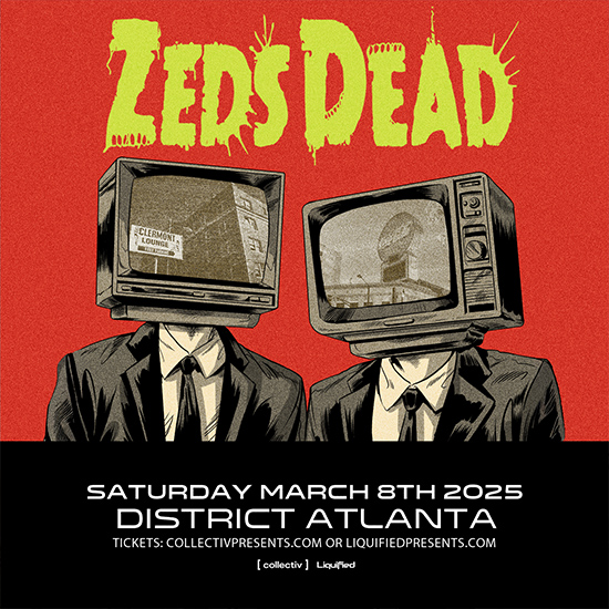 Zed's Dead at District Atlanta on Saturday, March 8th