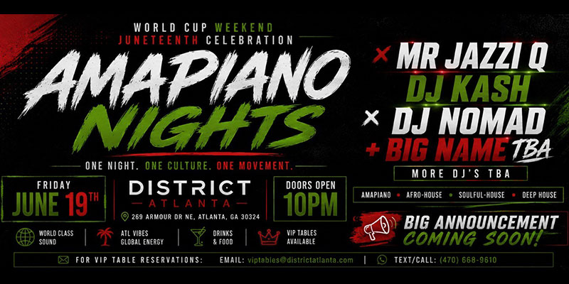 Amapiano Nights at District Atlanta Friday, June 19th