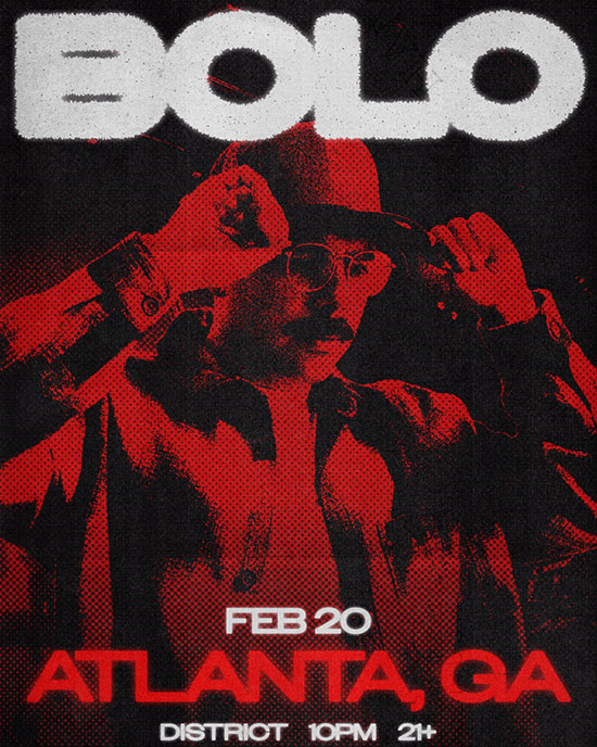 Bolo at District Atlanta on Friday, February 20th!