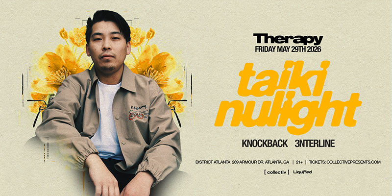 Taiki Nulight at District Atlanta on Friday, May 29th!