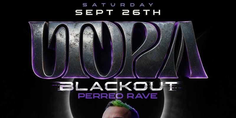 UTOPIA: BLACKOUT — PERREO RAVE at District, Saturday, September 26th