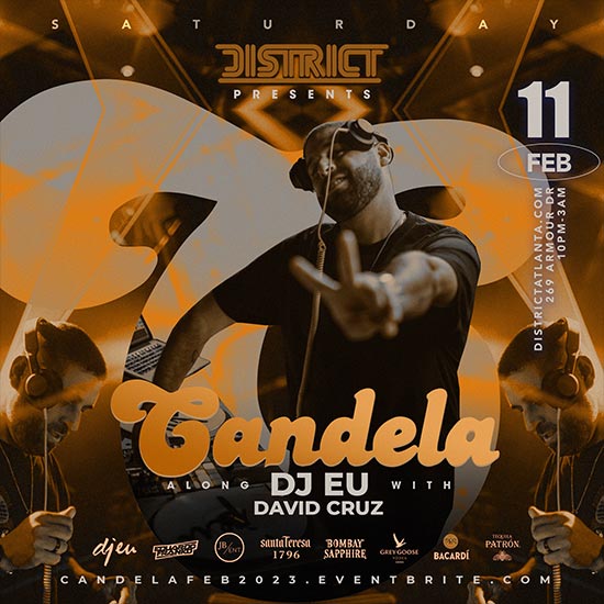  Join us for Atlanta's hottest monthly party on February 11th! Candela is a Latin Fusion event featuring sounds by DJ EU and DJ Eduardo Franco! Tickets are going fast, so don't wait - get yours today and experience an unforgettable nigh