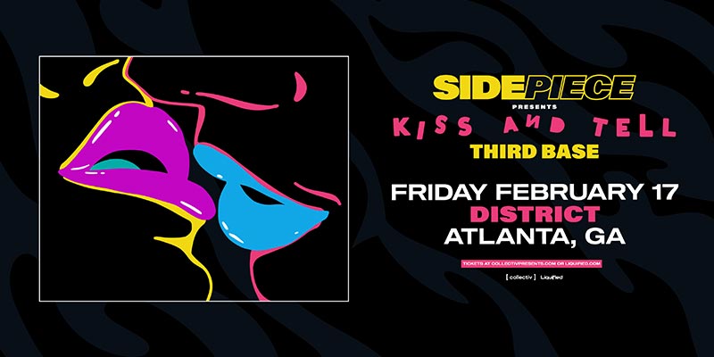 Join us on February 17th for SIDEPIECE as they make their way to District for their Kiss and Tell tour. 